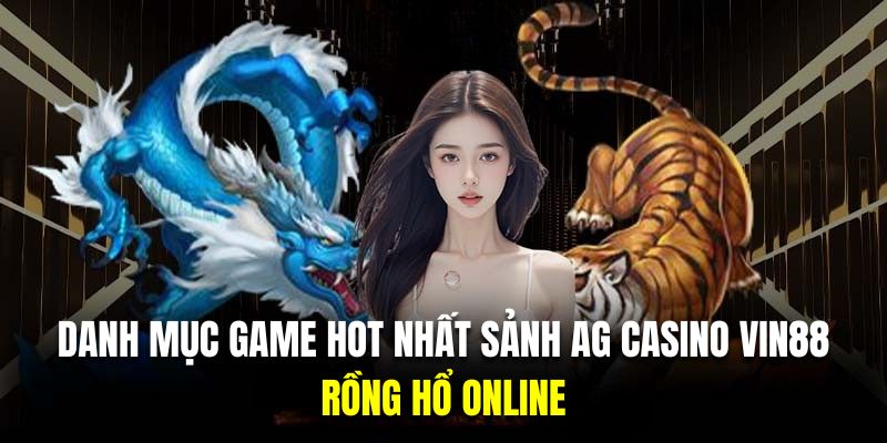 Trải nghiệm siêu phẩm bài rồng hổ Campuchia có cách chơi đơn giản