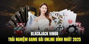 Blackjack Vin88