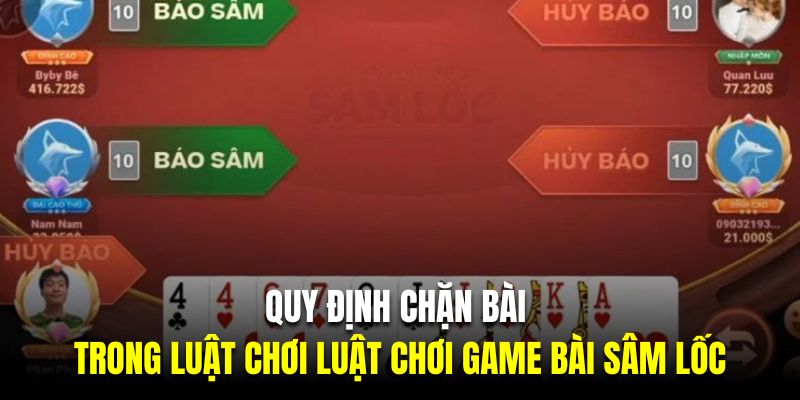 Quy định chặn bài trong luật chơi luật chơi game bài sâm lốc